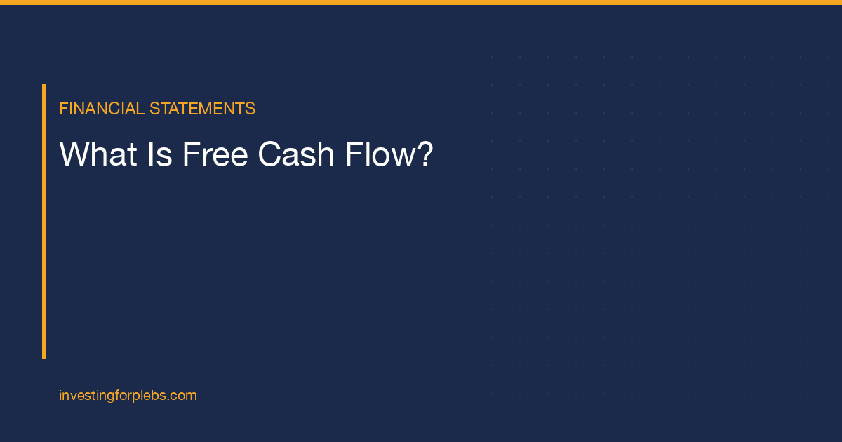 What Is Free Cash Flow? Why Analysts Trust It Most