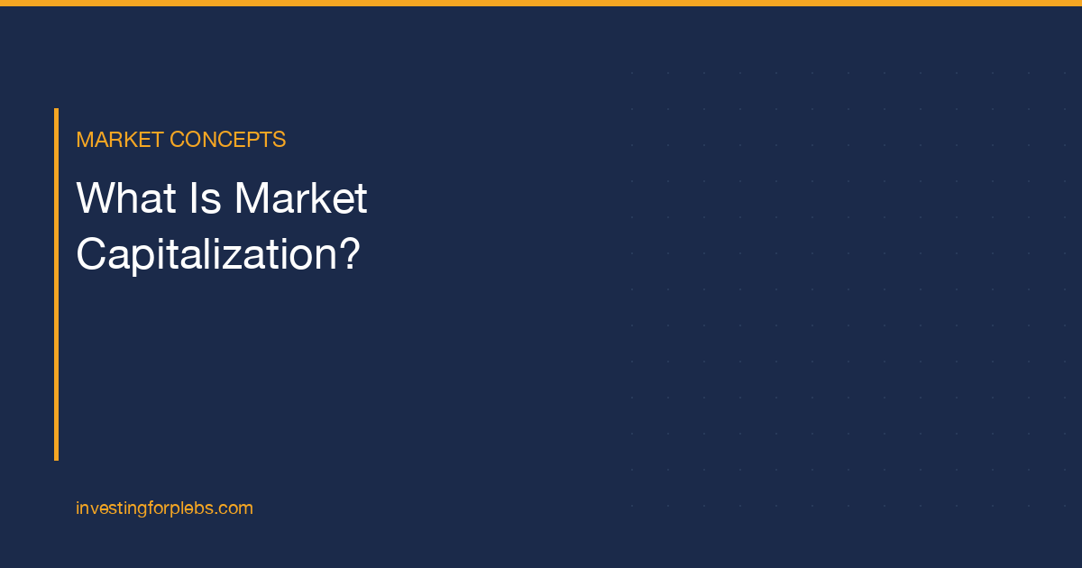 What Is Market Capitalization? Plain-English Explained