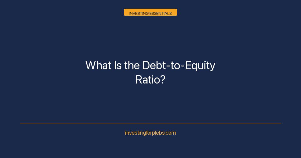 What Is the Debt-to-Equity Ratio?