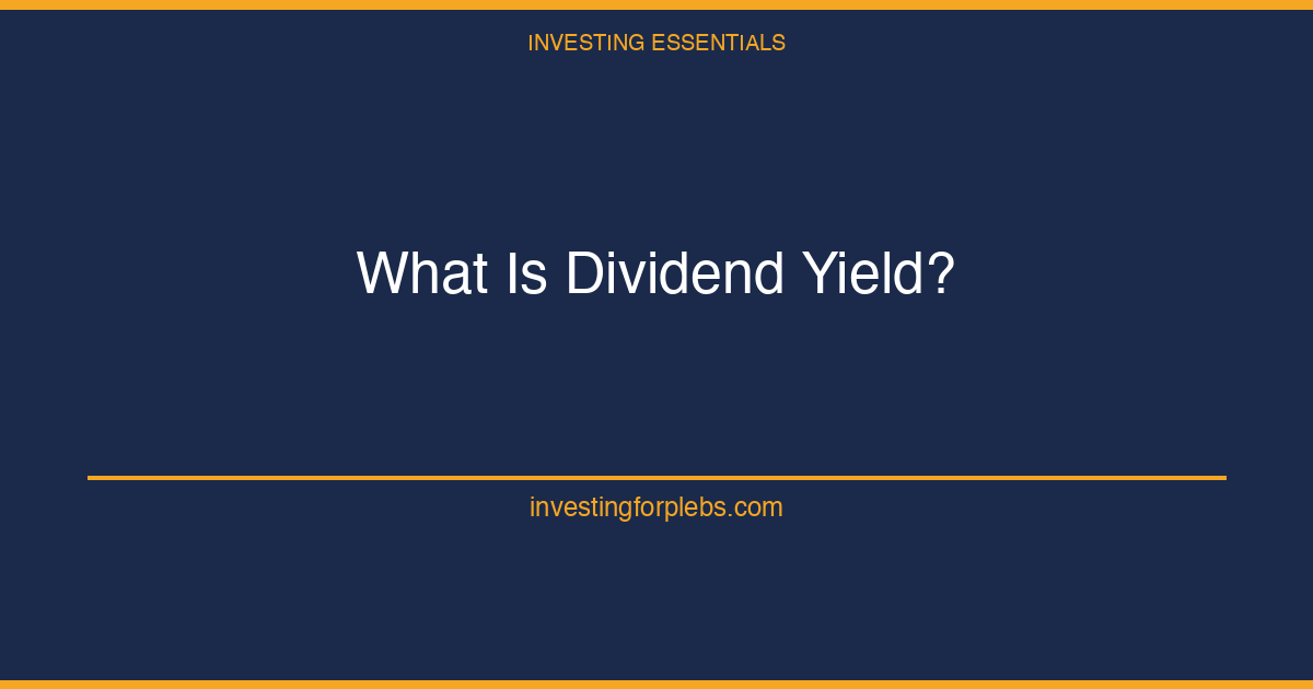 What Is a Dividend Yield? How to Use It